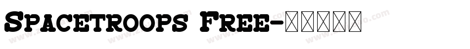 Spacetroops Free字体转换